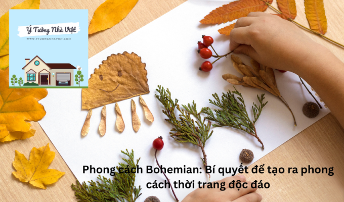 Phong cách Bohemian: Bí quyết để tạo ra phong cách thời trang độc đáo